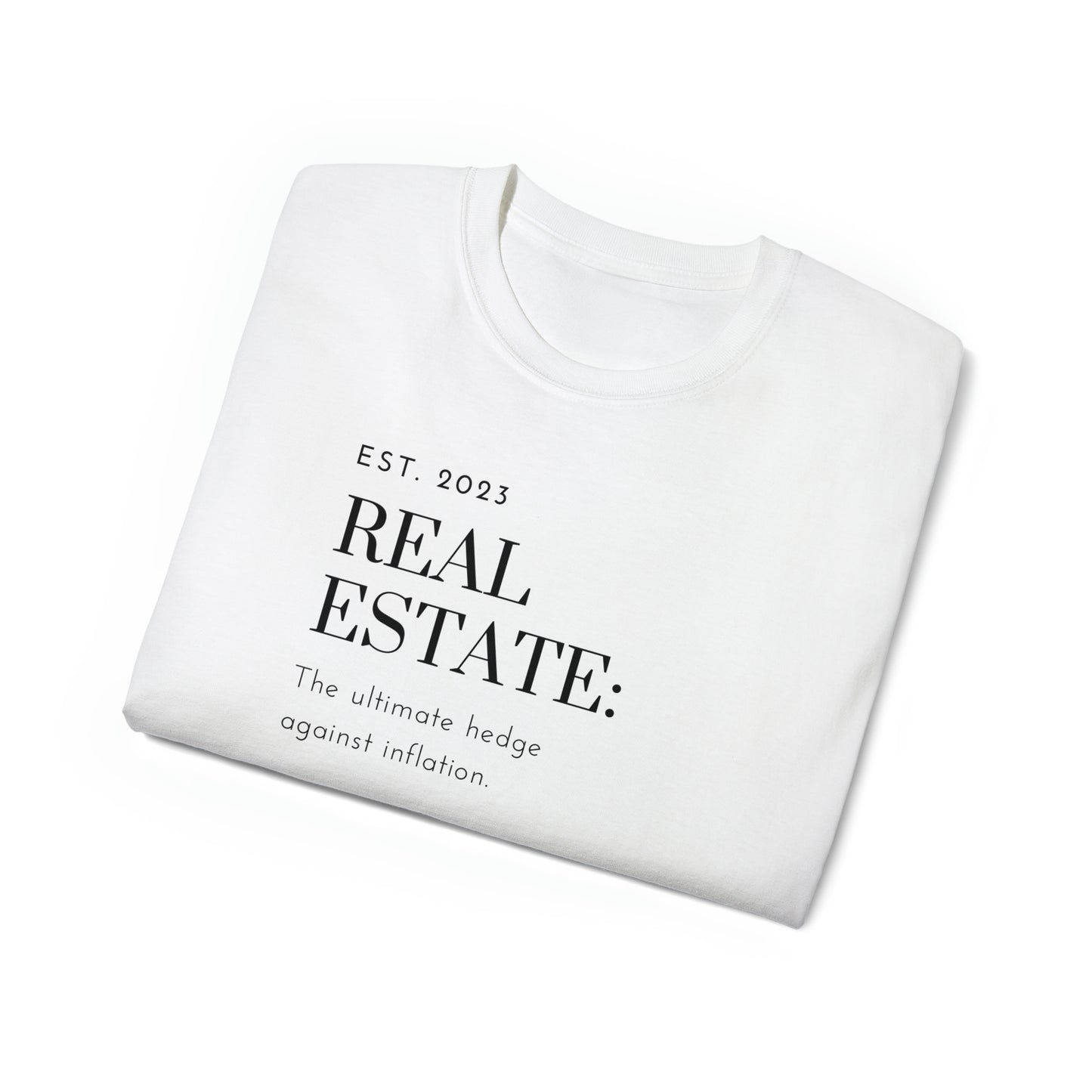 Real estate: the ultimate hedge against inflation. Unisex Ultra Cotton Tee