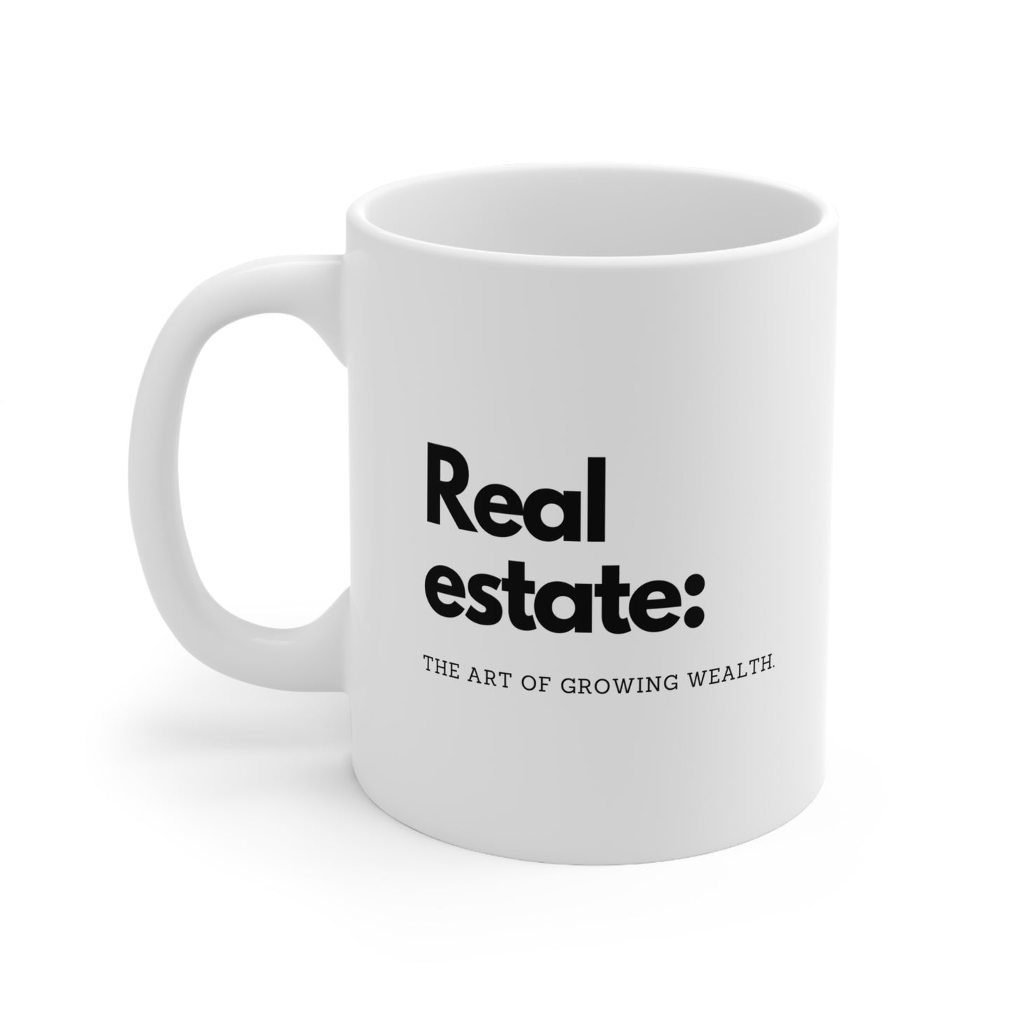 Real Estate: The Art of Growing Wealth Ceramic Mug 11oz